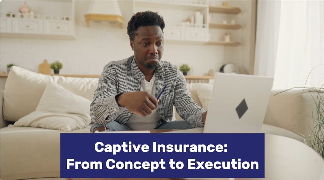 Captive Insurance: from concept to execution